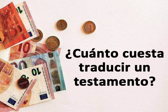 ¿Cuánto cuesta traducir un testamento?