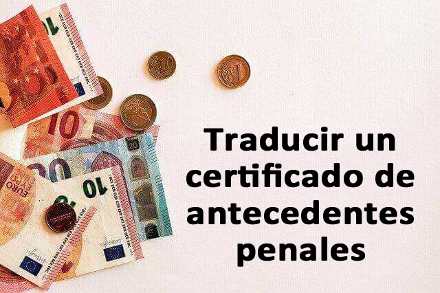 ¿Cuánto cuesta traducir un certificado de antecedentes penales?